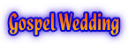 Gospel Wedding
